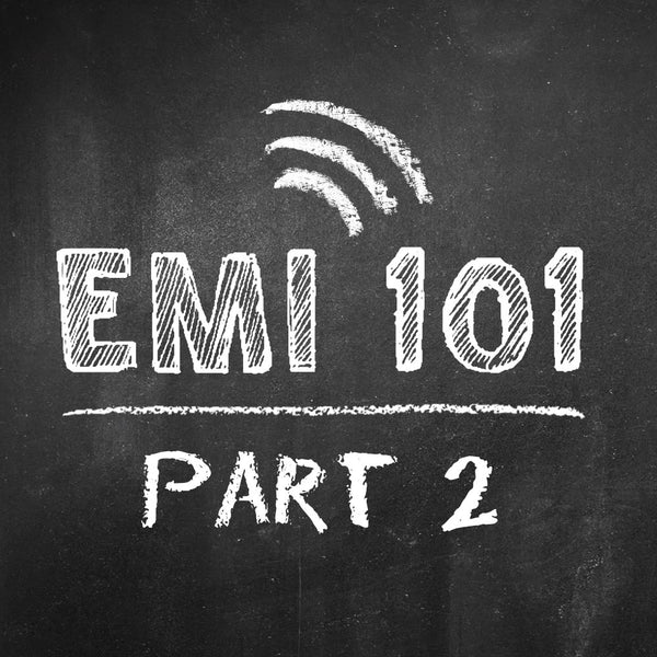 EMI-101 Series Part 2 - Determine What Type Of Field Interference You May Have