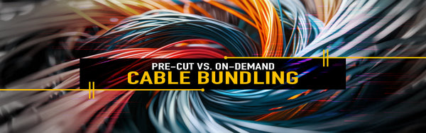 Pre-Cut vs. On-Demand Cable Bundling: Which Option Is Right for Your Project?